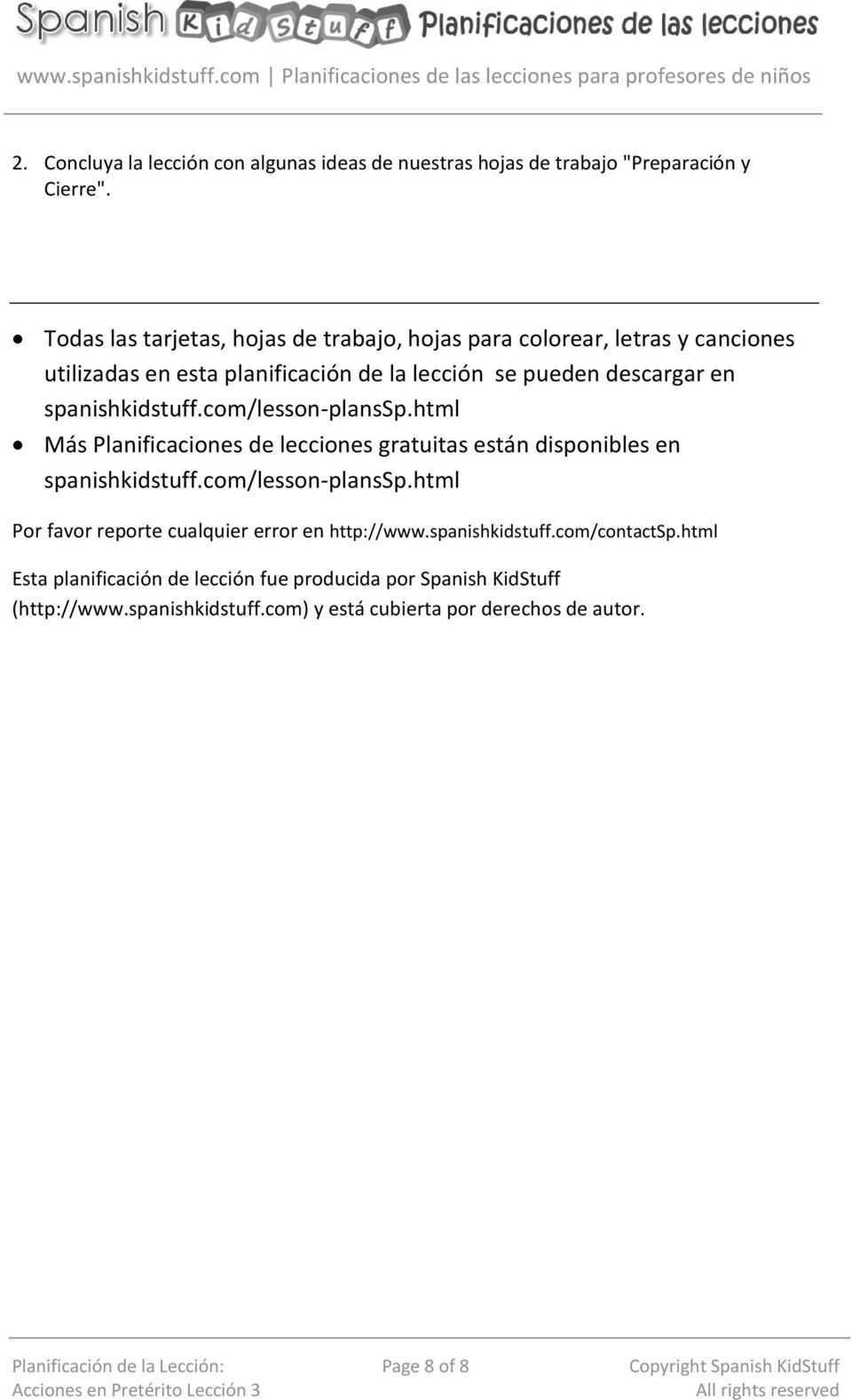 spanishkidstuff.com/lesson-planssp.html Más Planificaciones de lecciones gratuitas están disponibles en spanishkidstuff.com/lesson-planssp.html Por favor reporte cualquier error en http://www.
