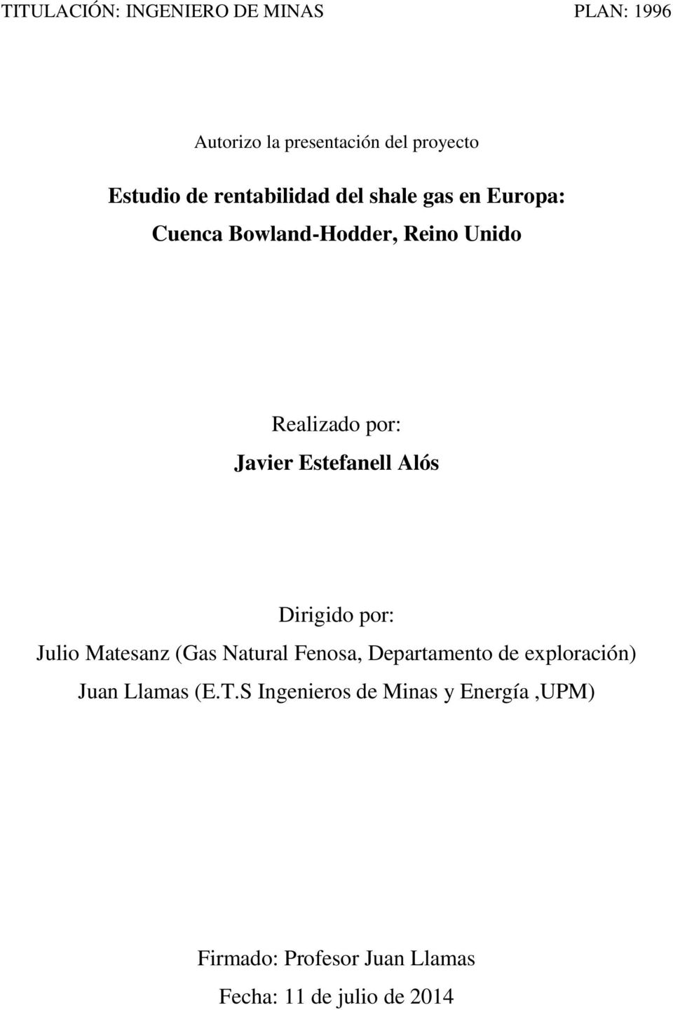 Estefanell Alós Dirigido por: Julio Matesanz (Gas Natural Fenosa, Departamento de exploración)