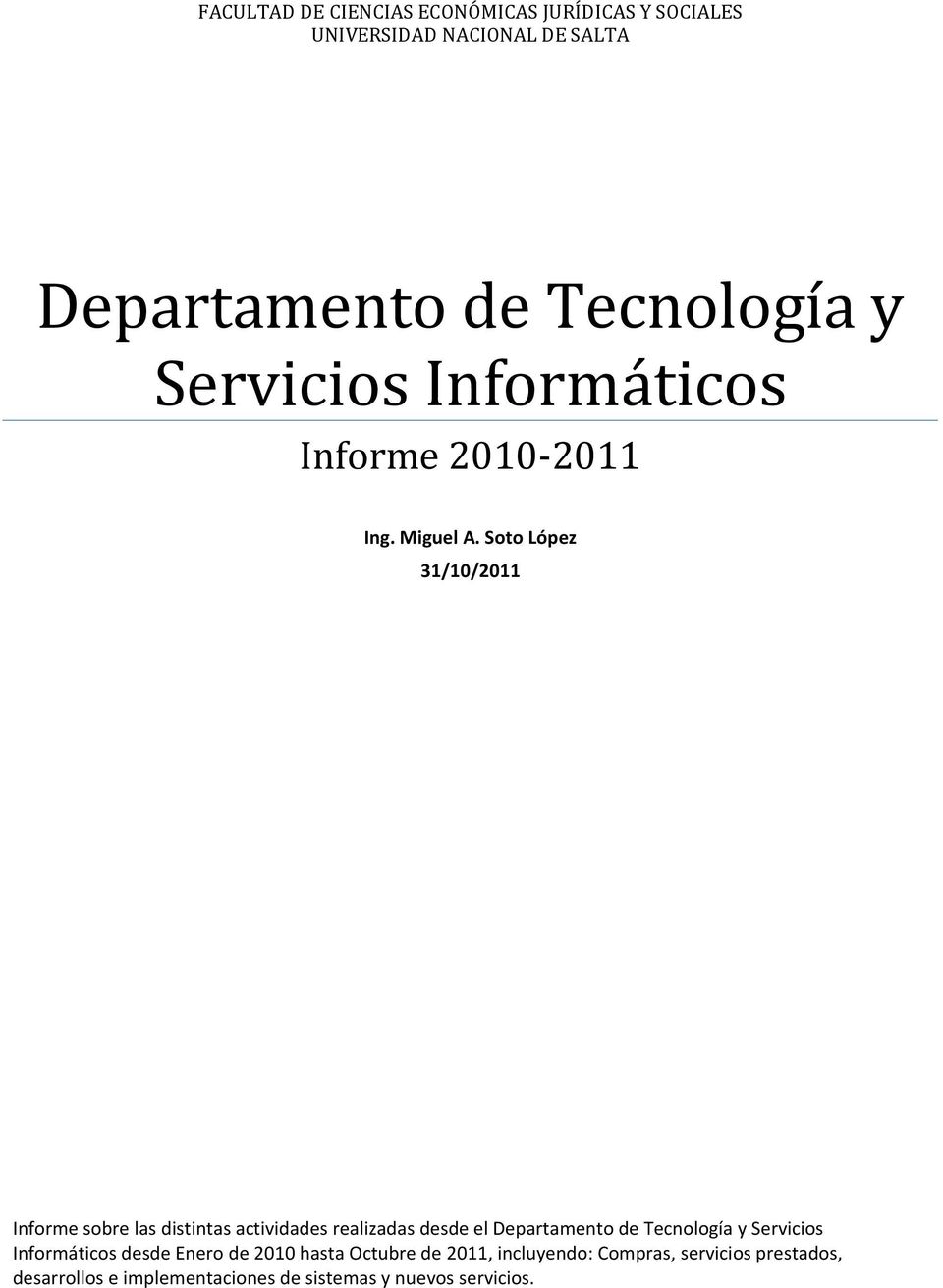 Soto López 31/1/211 Informe sobre las distintas actividades realizadas desde el Departamento de Tecnología y