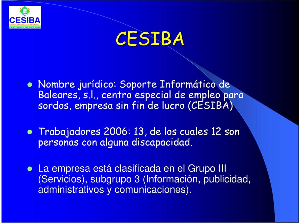 , centro especial de empleo para sordos, empresa sin fin de lucro (CESIBA)