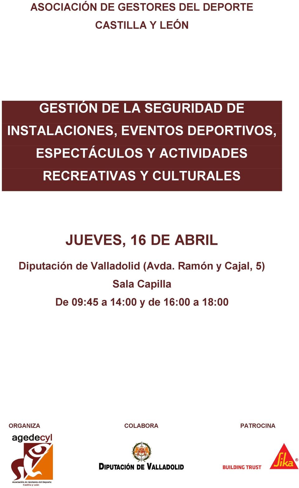 CULTURALES JUEVES, 16 DE ABRIL Diputación de Valladolid (Avda.