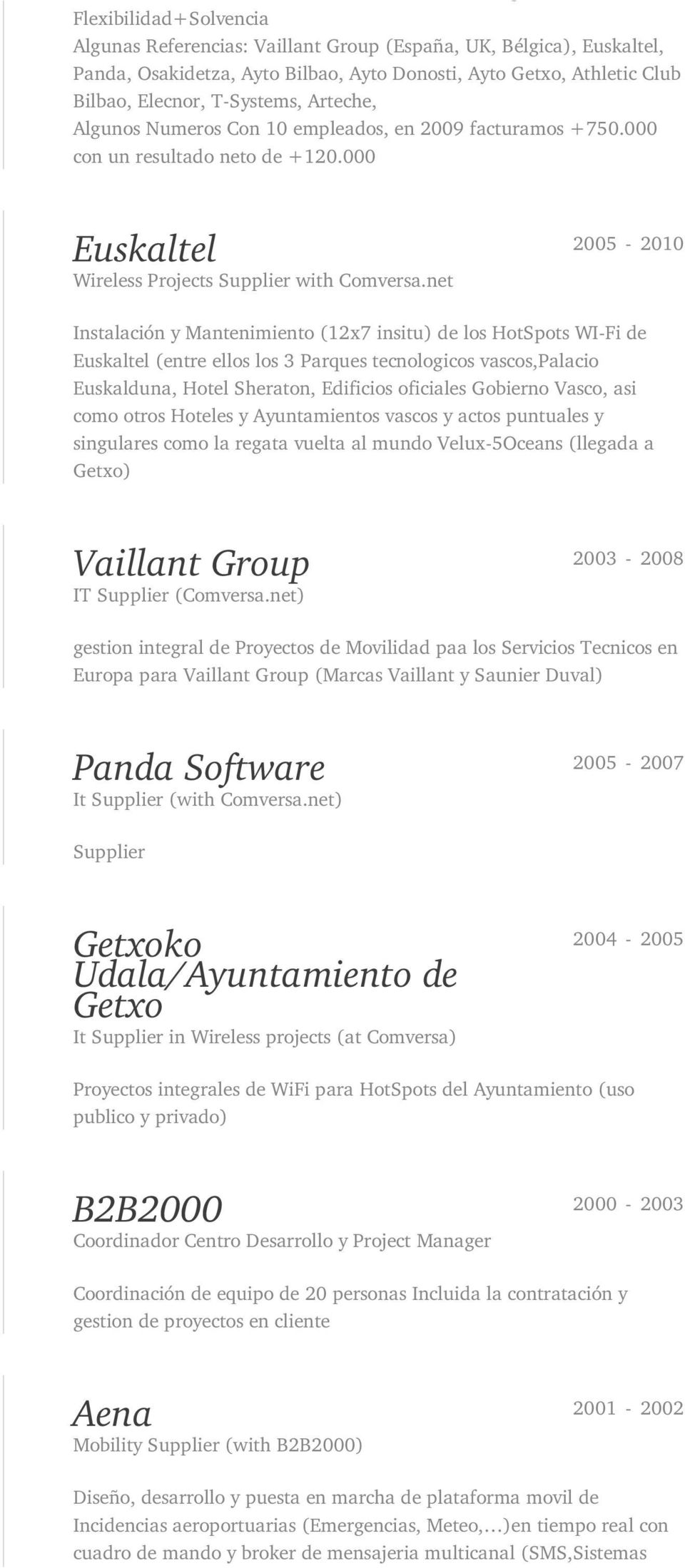 000 2005-2010 Euskaltel Wireless Projects Supplier with Comversa.