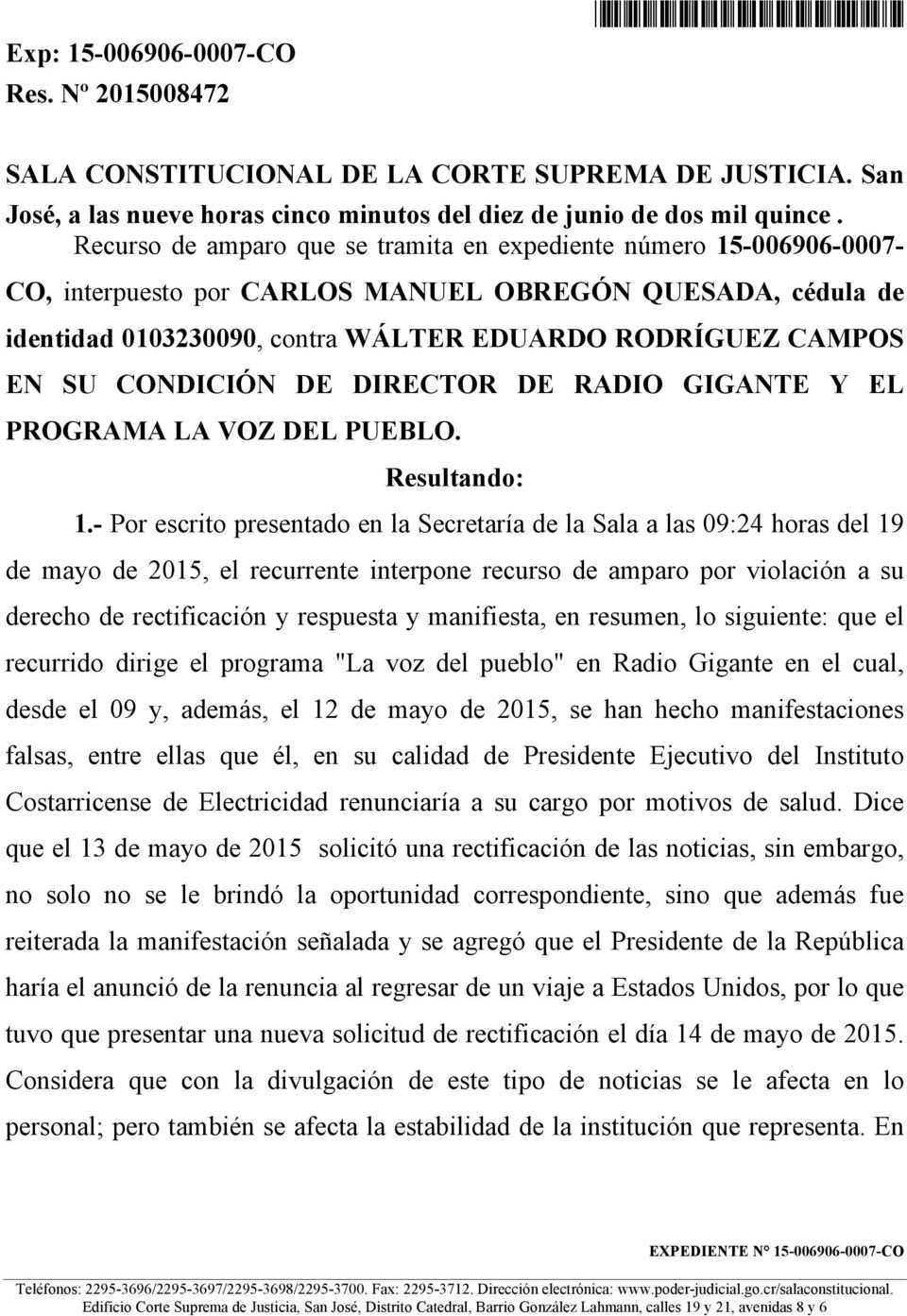 CONDICIÓN DE DIRECTOR DE RADIO GIGANTE Y EL PROGRAMA LA VOZ DEL PUEBLO. Resultando: 1.
