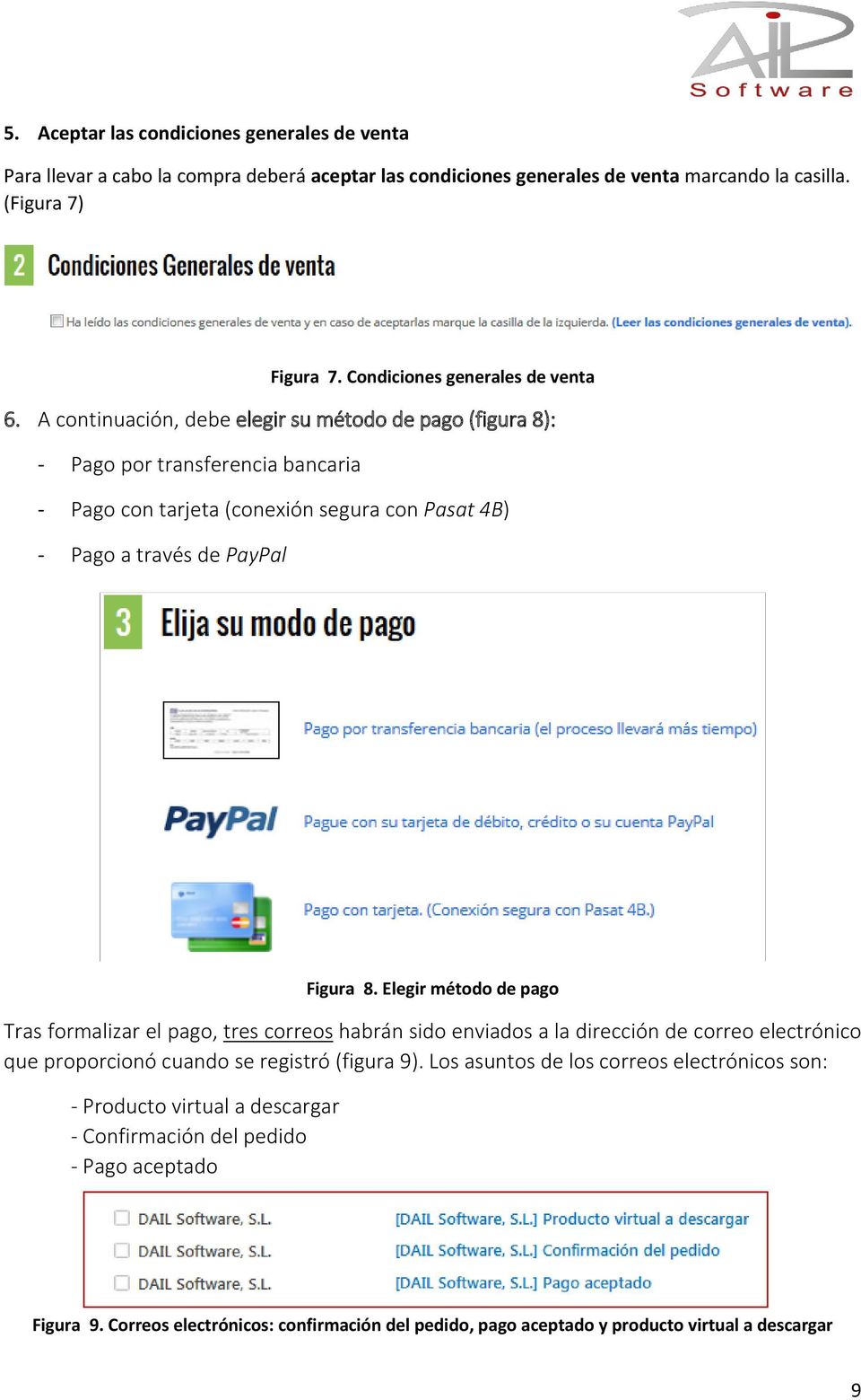 A continuación, debe elegir su método de pago (figura 8): - Pago por transferencia bancaria - Pago con tarjeta (conexión segura con Pasat 4B) - Pago a través de PayPal Figura 8.