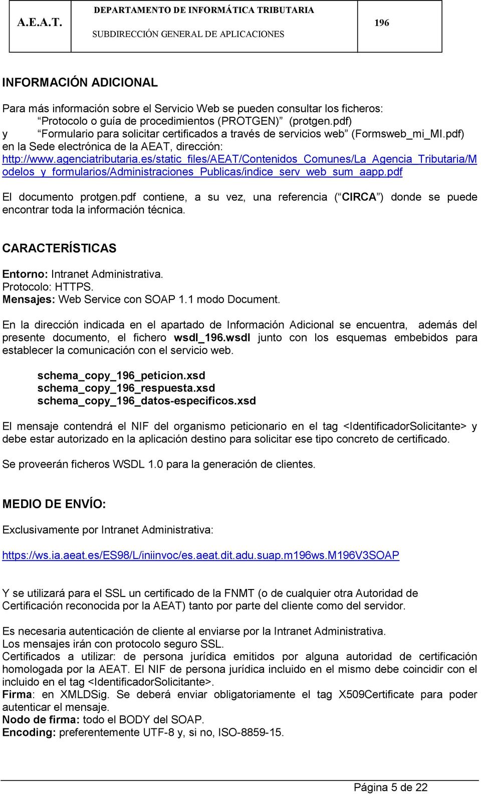 es/static_files/aeat/contenidos_comunes/la_agencia_tributaria/m odelos_y_formularios/administraciones_publicas/indice_serv_web_sum_aapp.pdf El documento protgen.