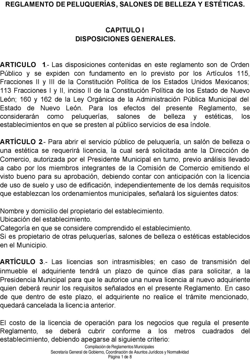 Unidos Mexicanos; 113 Fracciones I y II, inciso II de la Constitución Política de los Estado de Nuevo León; 160 y 162 de la Ley Orgánica de la Administración Pública Municipal del Estado de Nuevo