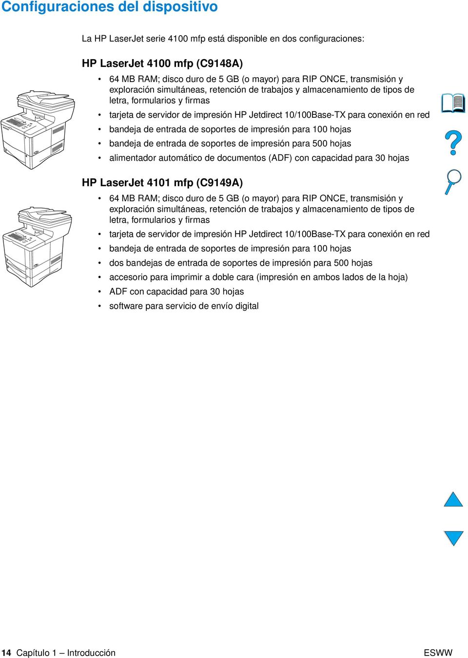 entrada de soportes de impresión para 100 hojas bandeja de entrada de soportes de impresión para 500 hojas alimentador automático de documentos (ADF) con capacidad para 30 hojas HP LaserJet 4101 mfp