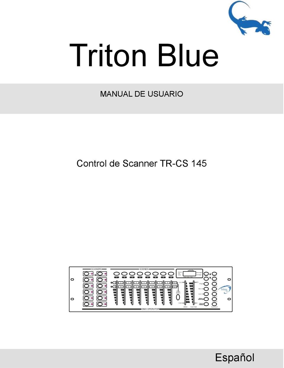 BLACKOUT Triton Blue MANUAL DE USUARIO Control de Scanner TR-CS 145 SCANNERS SCENES 1 7 2 8 1 2 3 4