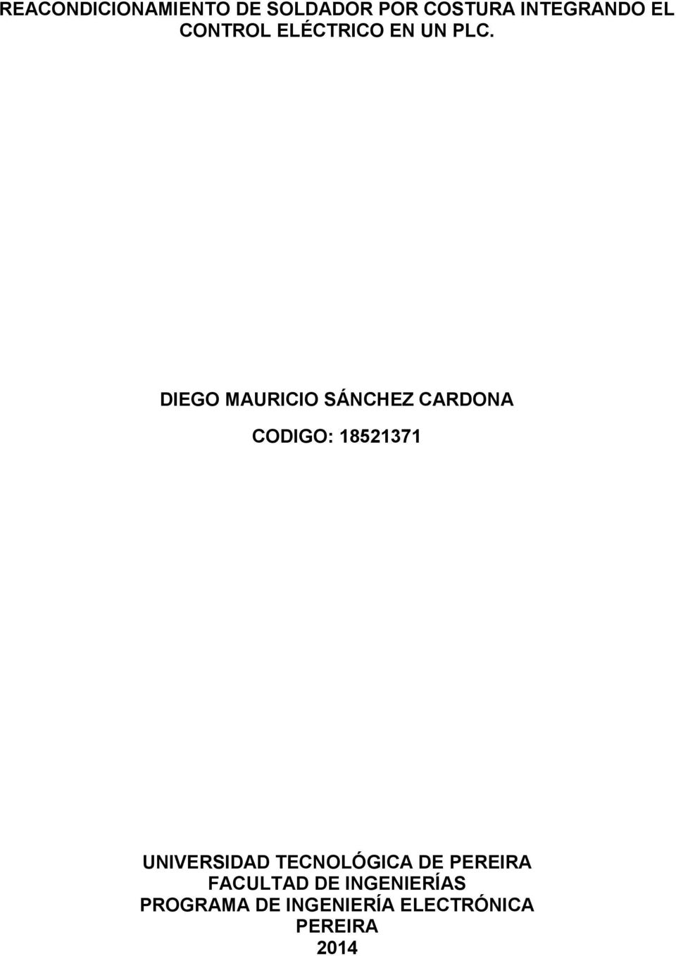DIEGO MAURICIO SÁNCHEZ CARDONA CODIGO: 18521371 UNIVERSIDAD