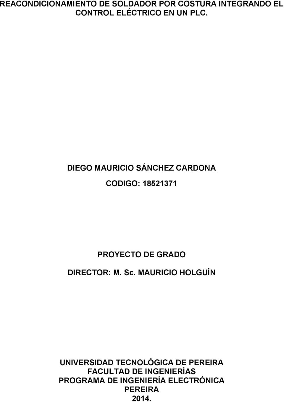DIEGO MAURICIO SÁNCHEZ CARDONA CODIGO: 18521371 PROYECTO DE GRADO