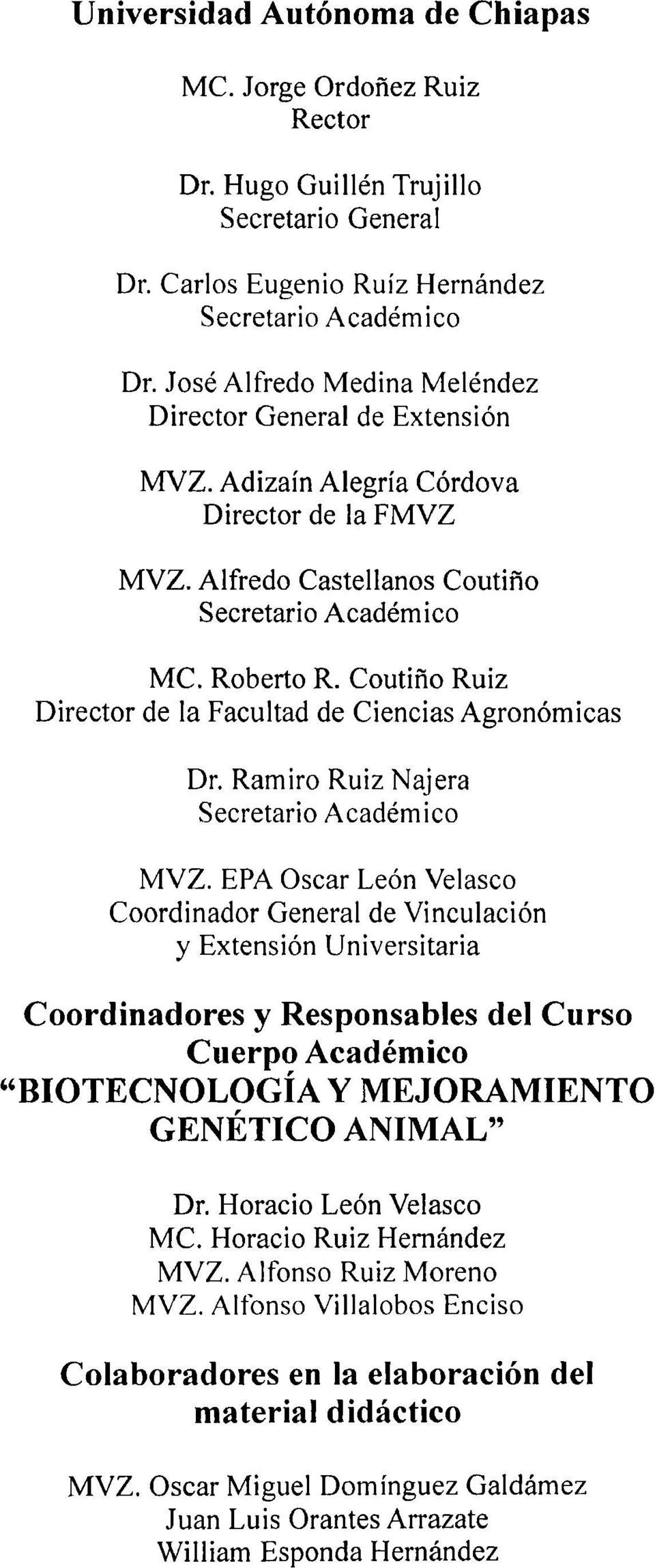 Coutifio Ruiz Director de la Facultad de Ciencias Agron6micas Dr. Ramiro Ruiz Najera Secretario Academico MVZ.
