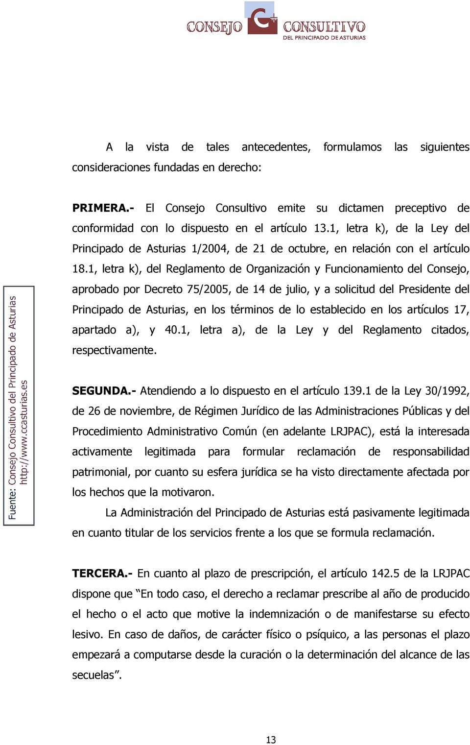 1, letra k), de la Ley del Principado de Asturias 1/2004, de 21 de octubre, en relación con el artículo 18.