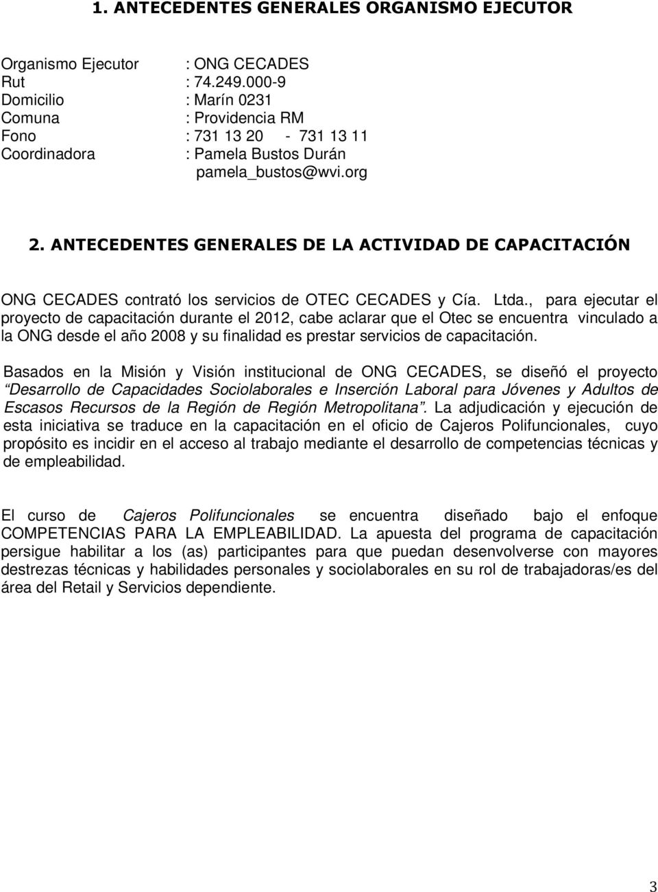 ANTECEDENTES GENERALES DE LA ACTIVIDAD DE CAPACITACIÓN ONG CECADES contrató los servicios de OTEC CECADES y Cía. Ltda.