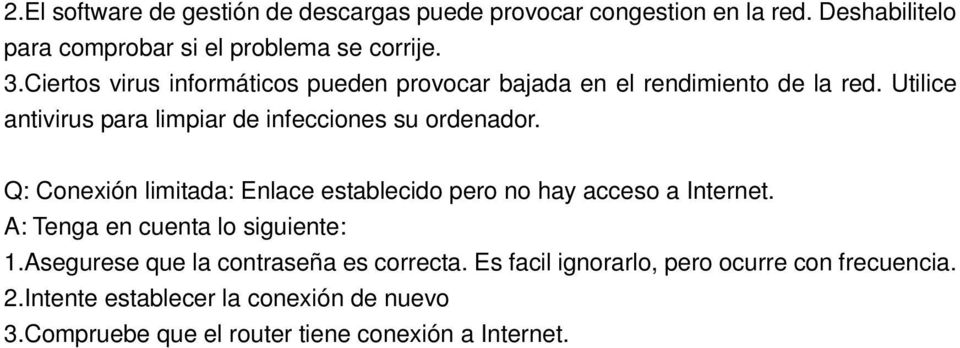 Q: Conexión limitada: Enlace establecido pero no hay acceso a Internet. A: Tenga en cuenta lo siguiente: 1.