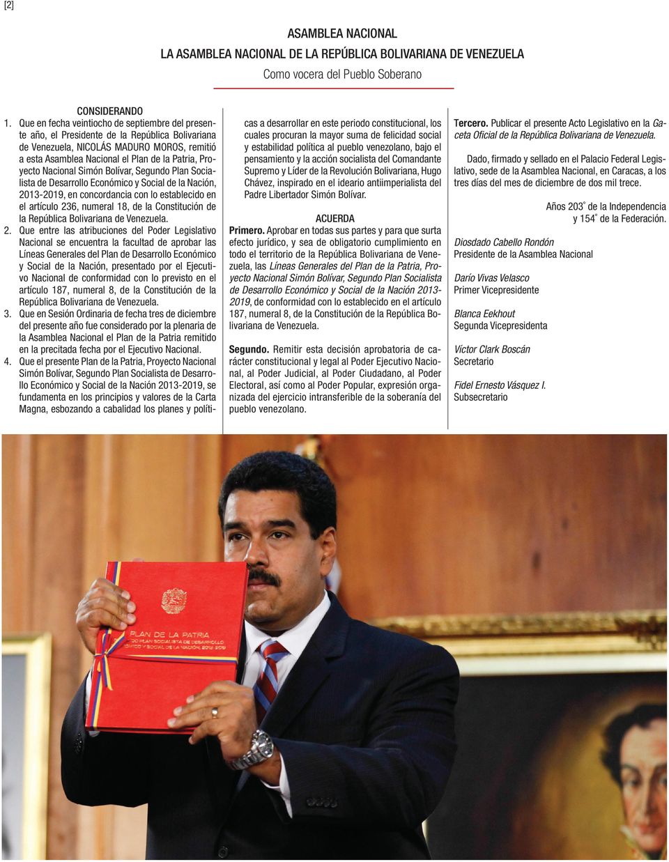 Nacional Simón Bolívar, Segundo Plan Socialista de Desarrollo Económico y Social de la Nación, 2013-2019, en concordancia con lo establecido en el artículo 236, numeral 18, de la Constitución de la