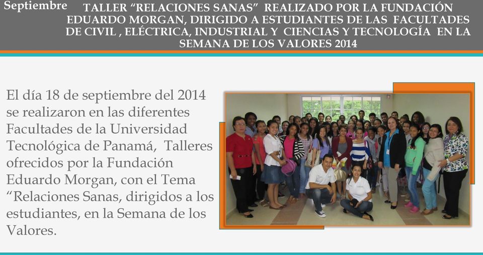 septiembre del 2014 se realizaron en las diferentes Facultades de la Universidad Tecnológica de Panamá, Talleres