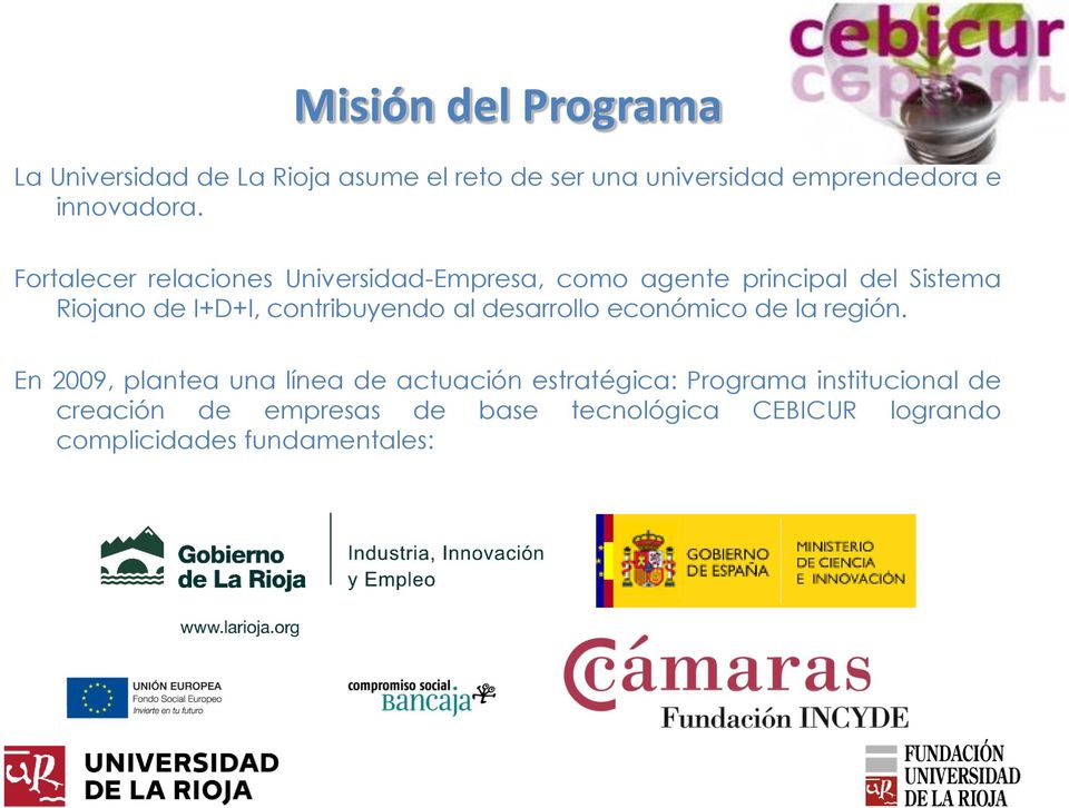 Fortalecer relaciones Universidad-Empresa, como agente principal del Sistema Riojano de I+D+I,