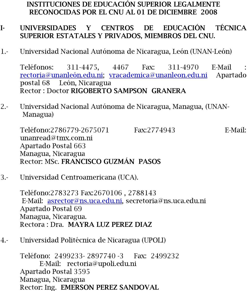 ni; vracademica@unanleon.edu.ni Apartado postal 68 León, Nicaragua Rector : Doctor RIGOBERTO SAMPSON GRANERA 2.