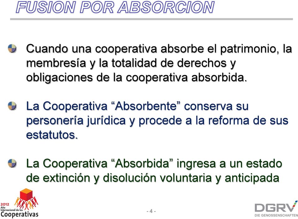 La Cooperativa Absorbente conserva su personería jurídica y procede a la reforma