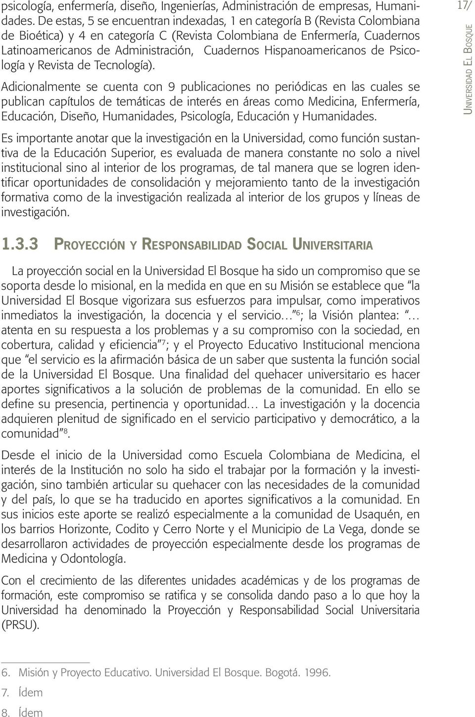 Hispanoamericanos de Psicología y Revista de Tecnología).