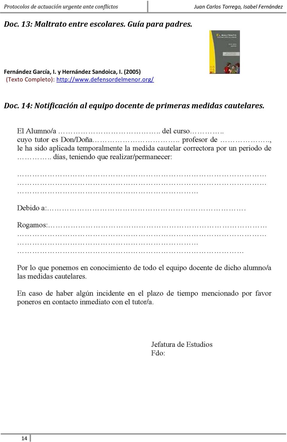 (2005) (Texto Completo): http://www.defensordelmenor.