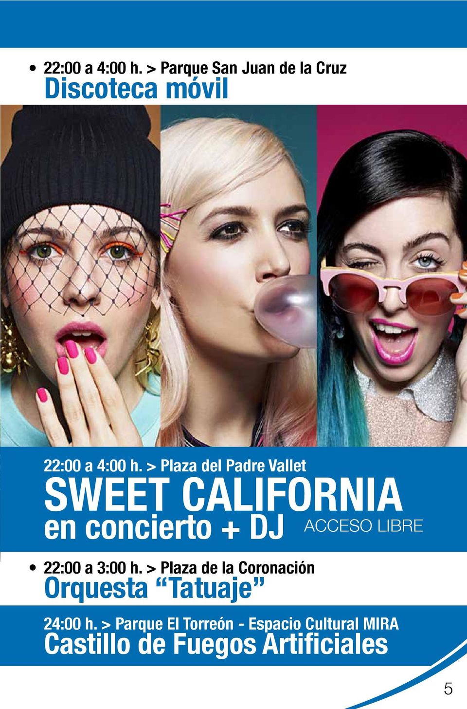 SWEET CALIFORNIA en concierto + DJ 22:00 a 3:00 h.