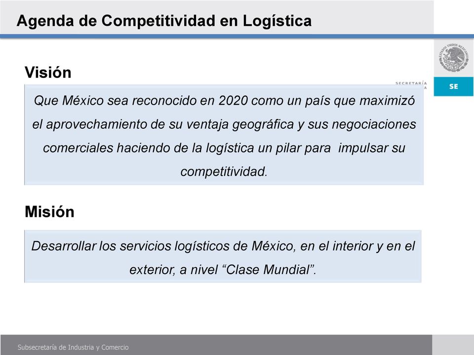 comerciales haciendo de la logística un pilar para impulsar su competitividad.