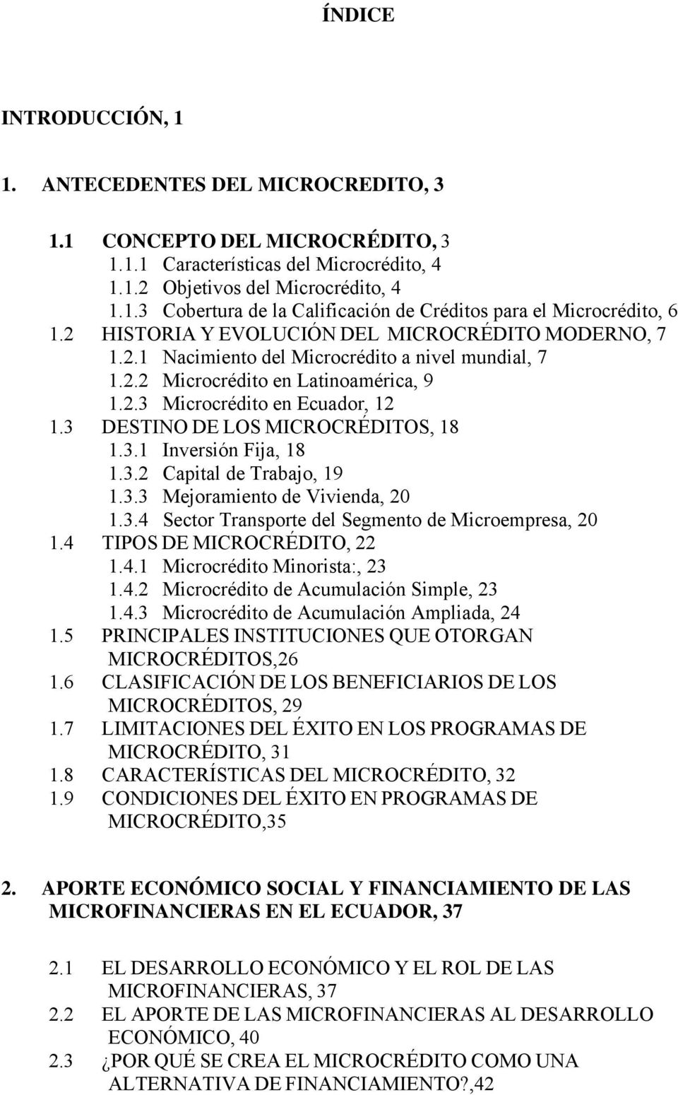 3 DESTINO DE LOS MICROCRÉDITOS, 18 1.3.1 Inversión Fija, 18 1.3.2 Capital de Trabajo, 19 1.3.3 Mejoramiento de Vivienda, 20 1.3.4 Sector Transporte del Segmento de Microempresa, 20 1.