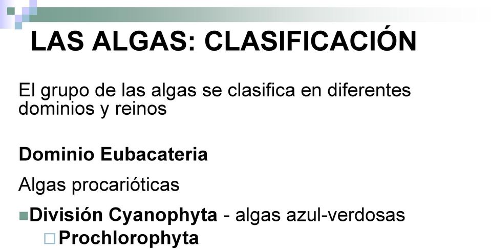Dominio Eubacateria Algas procarióticas