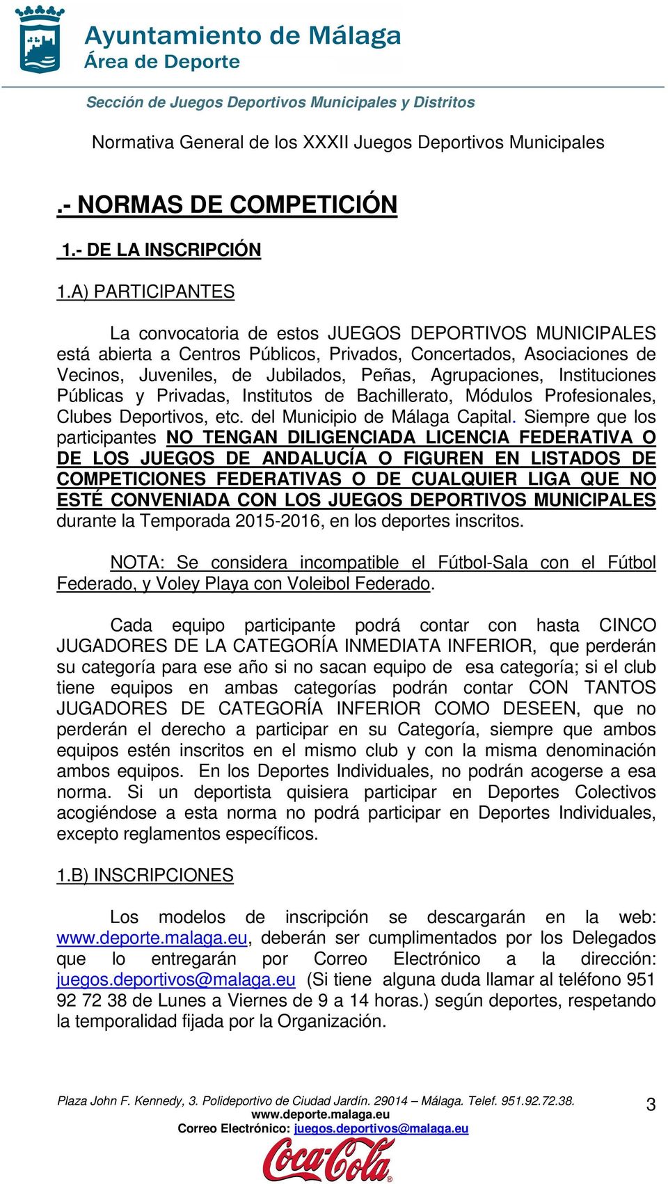 Instituciones Públicas y Privadas, Institutos de Bachillerato, Módulos Profesionales, Clubes Deportivos, etc. del Municipio de Málaga Capital.