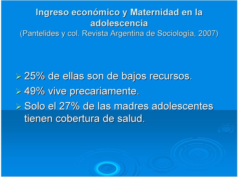 Revista Argentina de Sociología, 2007) 25% de ellas son de