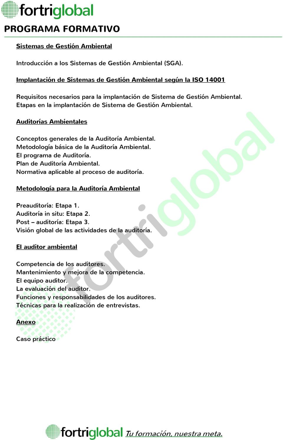 Auditorías Ambientales Conceptos generales de la Auditoría Ambiental. Metodología básica de la Auditoría Ambiental. El programa de Auditoría. Plan de Auditoría Ambiental.