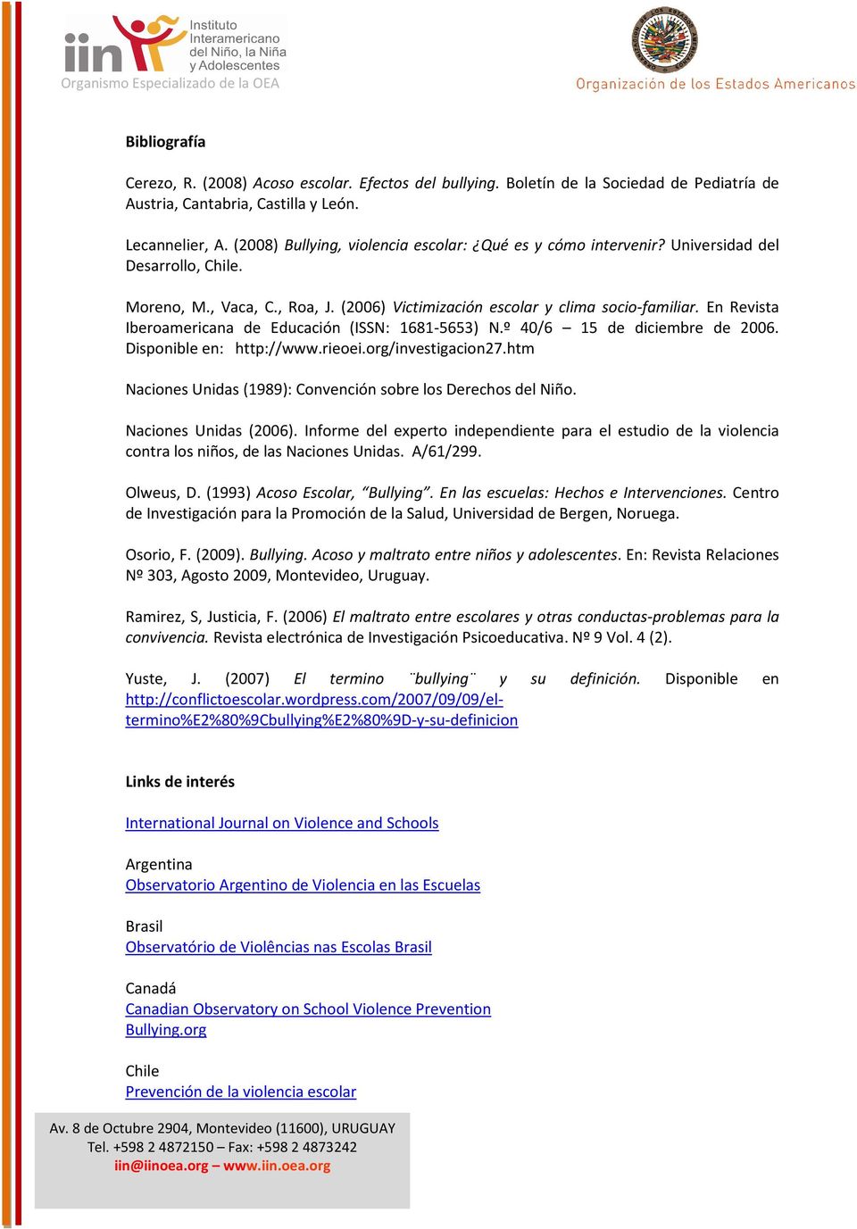En Revista Iberoamericana de Educación (ISSN: 1681-5653) N.º 40/6 15 de diciembre de 2006. Disponible en: http://www.rieoei.org/investigacion27.