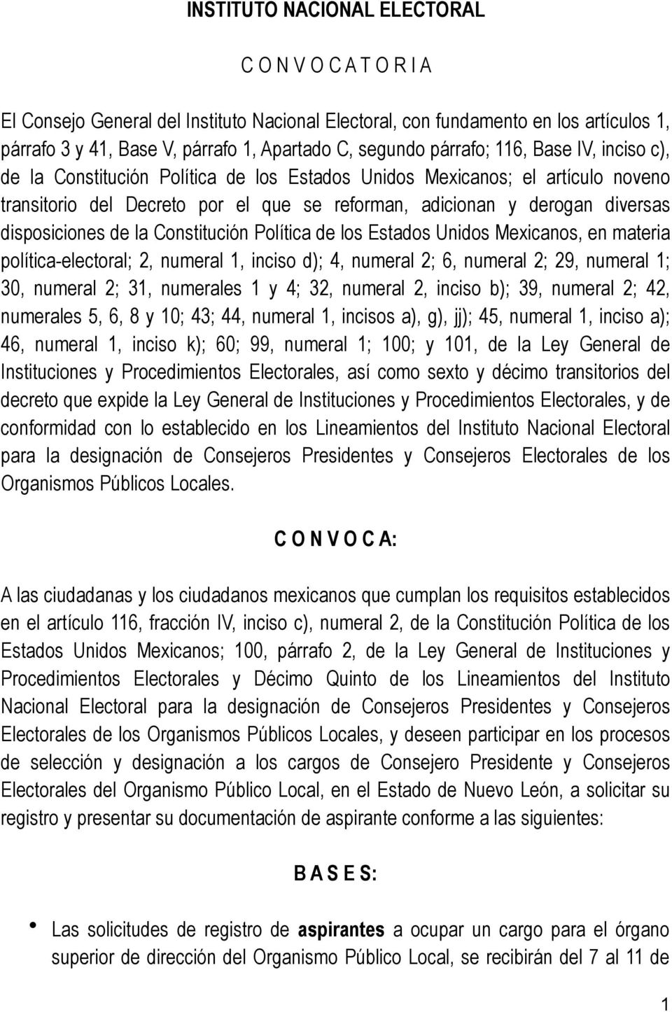 disposiciones de la Constitución Política de los Estados Unidos Mexicanos, en materia política-electoral; 2, numeral 1, inciso d); 4, numeral 2; 6, numeral 2; 29, numeral 1; 30, numeral 2; 31,