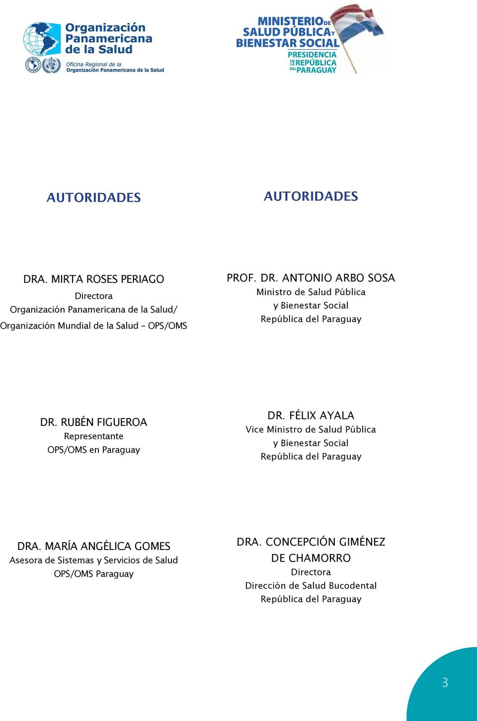 ANTONIO ARBO SOSA Ministro de Salud Pública y Bienestar Social República del Paraguay DR.