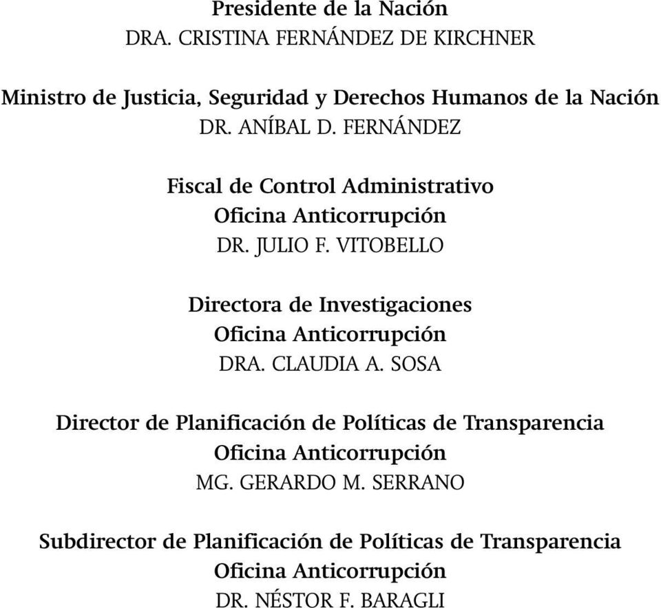 VITOBELLO Directora de Investigaciones Oficina Anticorrupción DRA. CLAUDIA A.