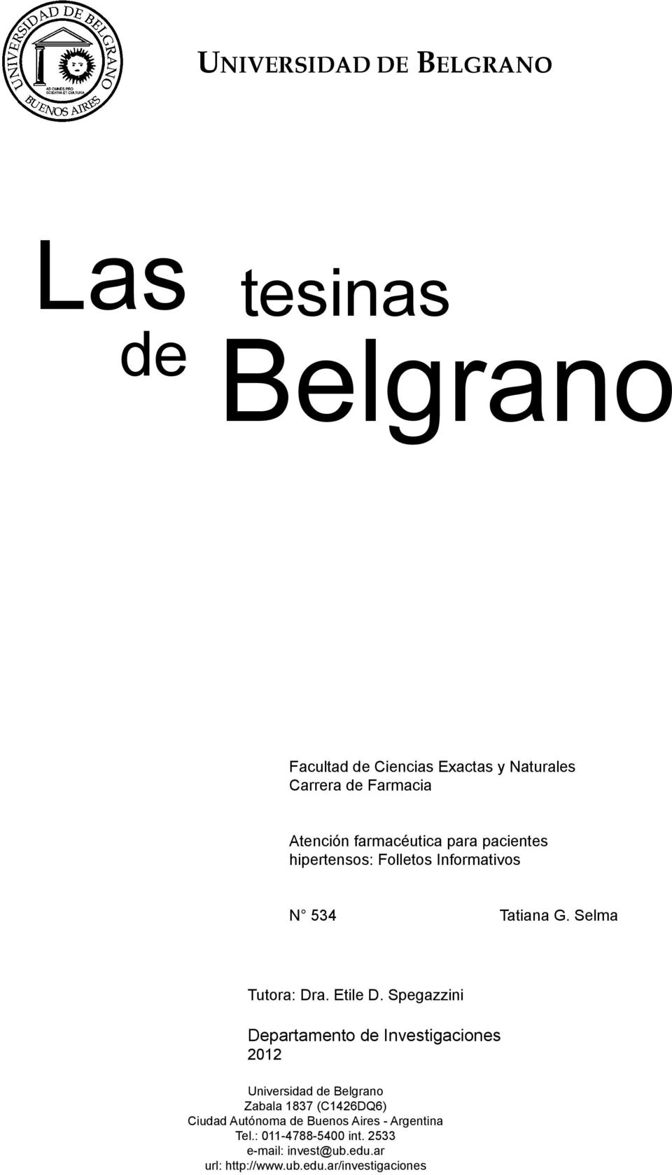 Spegazzini Departamento de Investigaciones 2012 Universidad de Belgrano Zabala 1837 (C1426DQ6) Ciudad Autónoma de