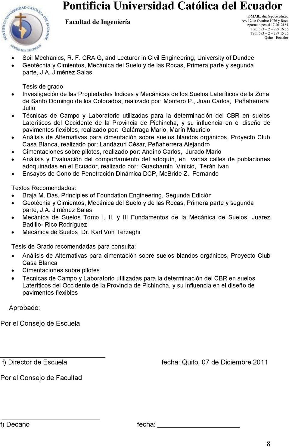 Jiménez Salas Tesis de grado Investigación de las Propiedades Indices y Mecánicas de los Suelos Lateríticos de la Zona de Santo Domingo de los Colorados, realizado por: Montero P.