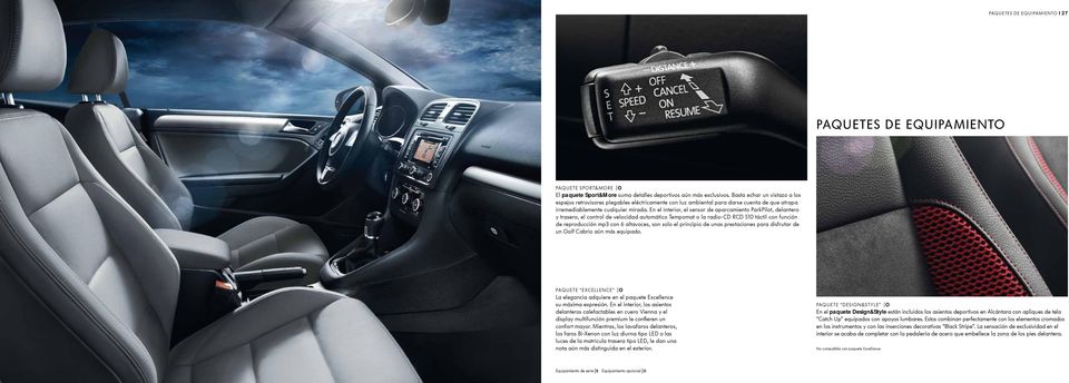 En el interior, el sensor de aparcamiento ParkPilot, delantero y trasero, el control de velocidad automático Tempomat o la radio-cd RCD 510 táctil con función de reproducción mp3 con 6 altavoces, son