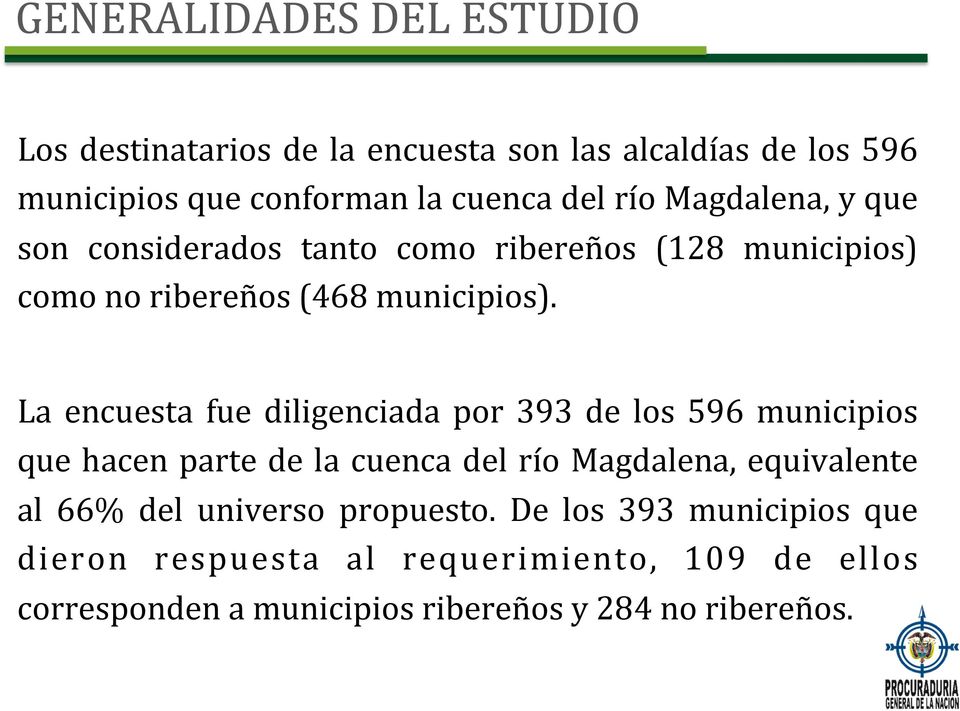 La encuesta fue diligenciada por 393 de los 596 municipios que hacen parte de la cuenca del río Magdalena, equivalente al 66% del