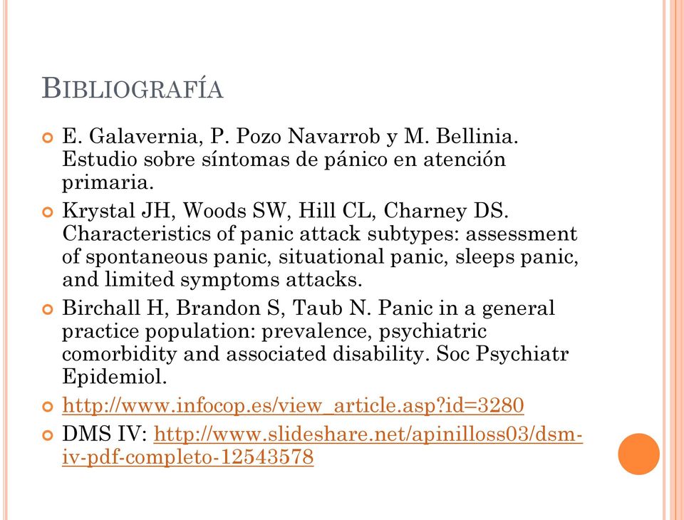Characteristics of panic attack subtypes: assessment of spontaneous panic, situational panic, sleeps panic, and limited symptoms attacks.