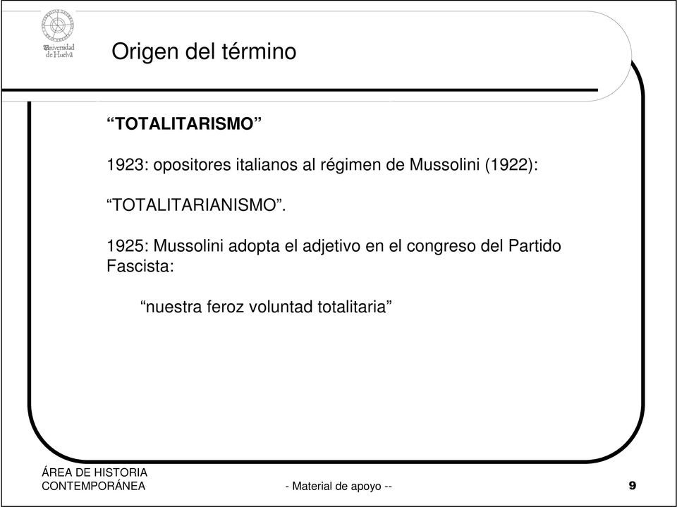 1925: Mussolini adopta el adjetivo en el congreso del Partido