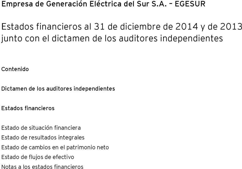 auditores independientes Contenido Dictamen de los auditores independientes Estados financieros