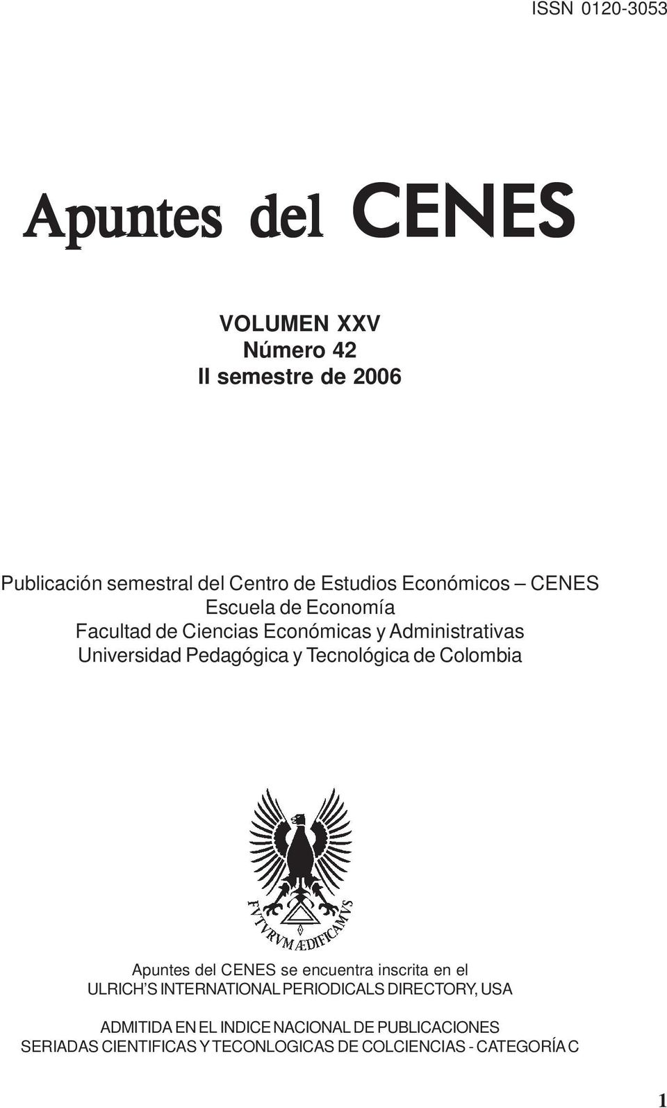 Universidad Pedagógica y Tecnológica de Colombia Apuntes del CENES se encuentra inscrita en el ULRICH S INTERNATIONAL