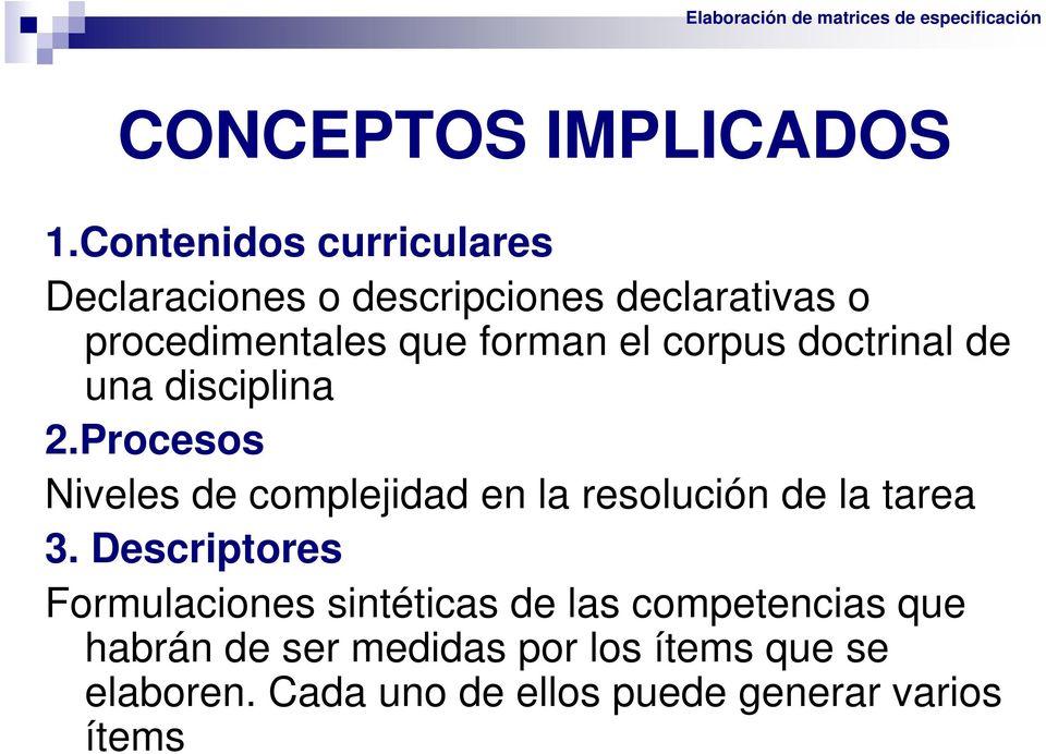 doctrinal de una disciplina 2.Procesos Niveles de complejidad en la resolución de la tarea 3.