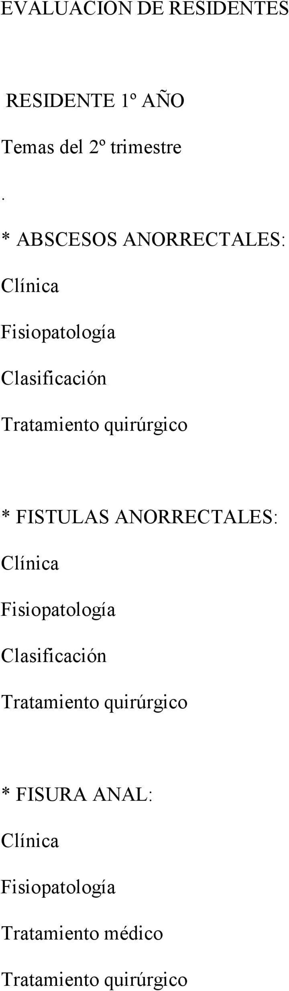 quirúrgico * FISTULAS ANORRECTALES: Clínica Clasificación