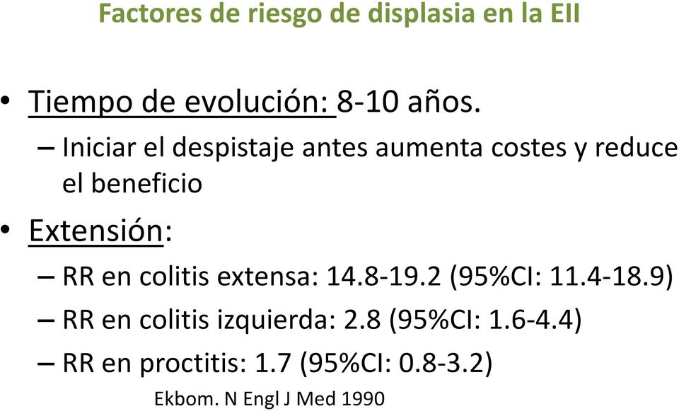RR en colitis extensa: 14.8-19.2 (95%CI: 11.4-18.