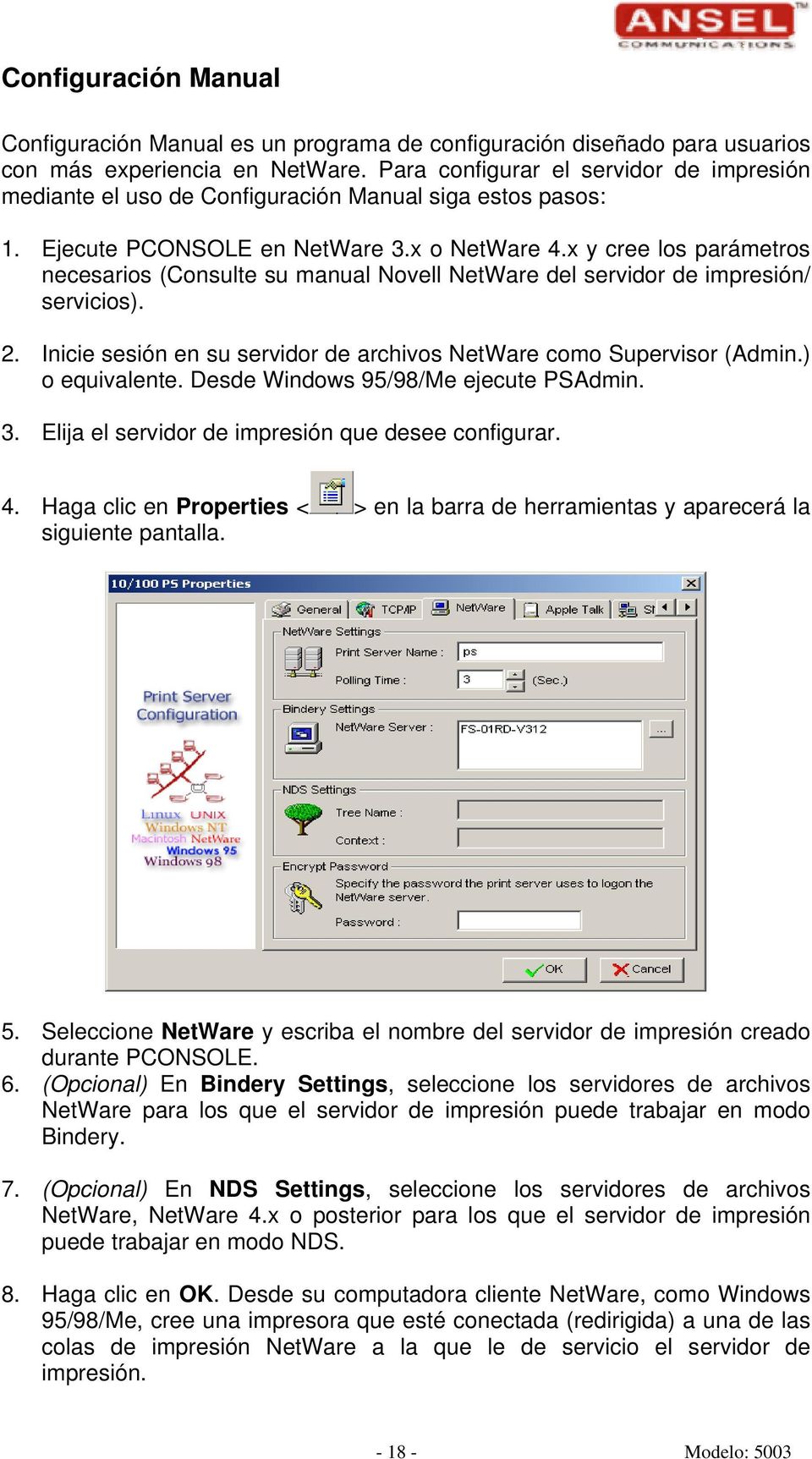 x y cree los parámetros necesarios (Consulte su manual Novell NetWare del servidor de impresión/ servicios). 2. Inicie sesión en su servidor de archivos NetWare como Supervisor (Admin.) o equivalente.