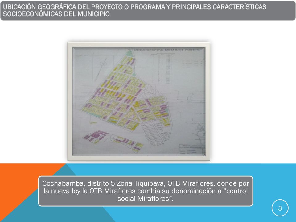 distrito 5 Zona Tiquipaya, OTB Miraflores, donde por la nueva