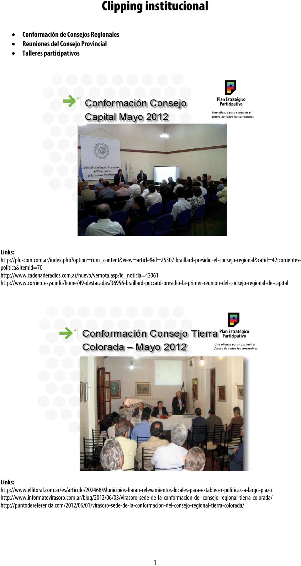 corrientesya.info/home/49-destacadas/36956-braillard-poccard-presidio-la-primer-reunion-del-consejo-regional-de-capital http://www.ellitoral.com.